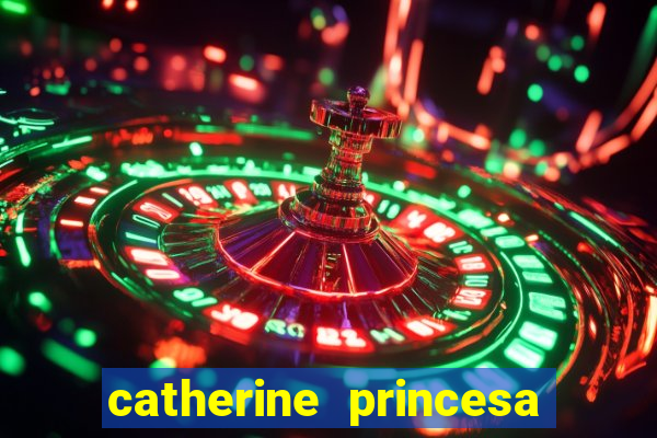 catherine princesa de gales